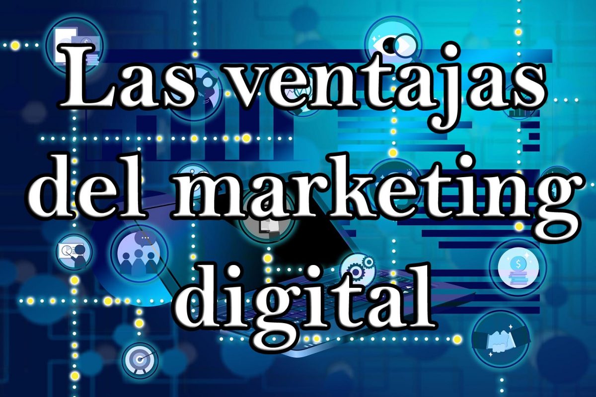 las ventajas del marketing digital